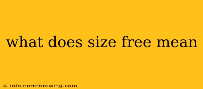 what does size free mean
