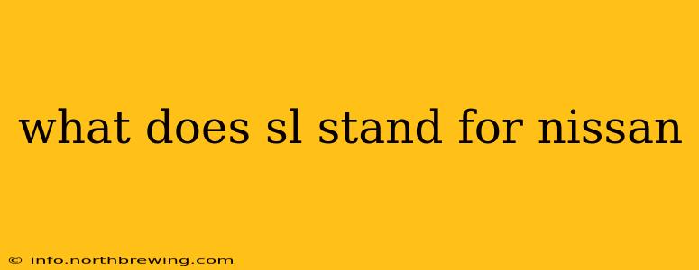 what does sl stand for nissan