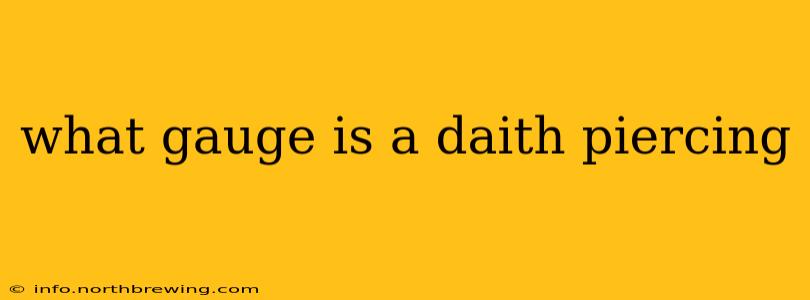 what gauge is a daith piercing