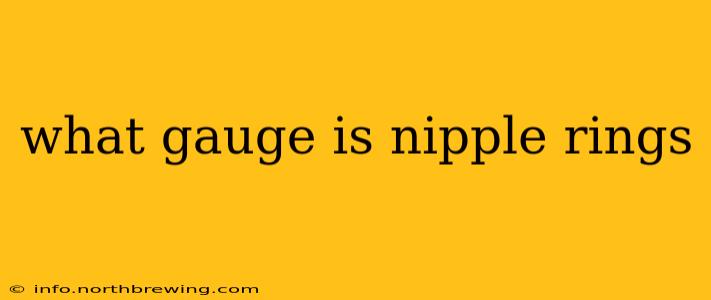 what gauge is nipple rings
