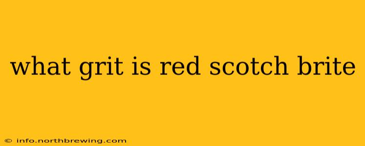 what grit is red scotch brite