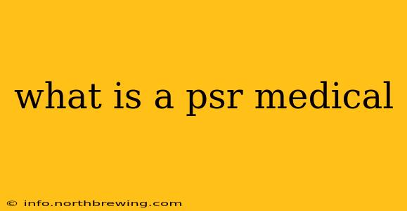 what is a psr medical