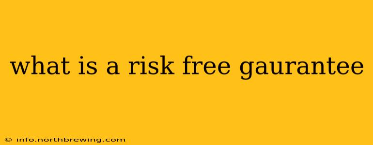 what is a risk free gaurantee