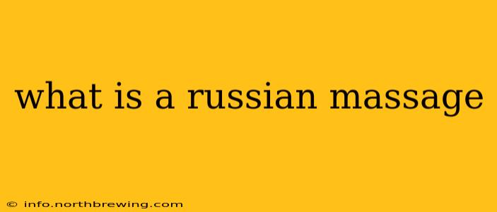 what is a russian massage