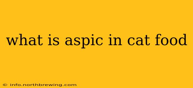 what is aspic in cat food