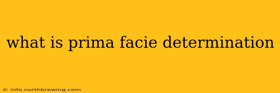what is prima facie determination