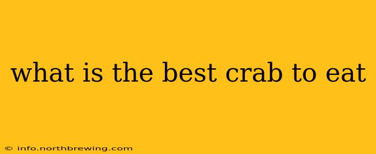 what is the best crab to eat