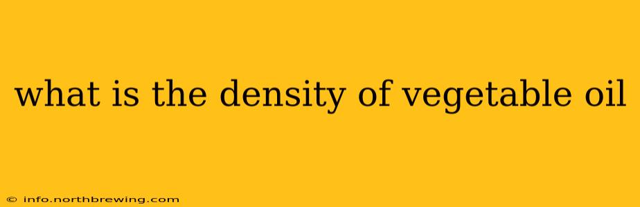 what is the density of vegetable oil