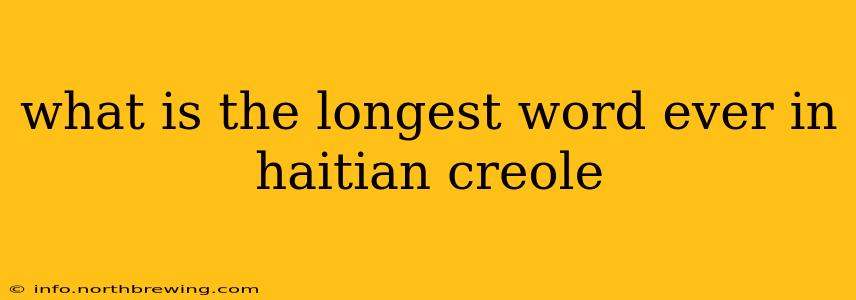 what is the longest word ever in haitian creole