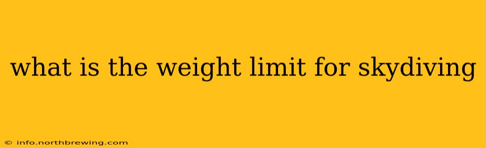 what is the weight limit for skydiving