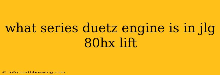 what series duetz engine is in jlg 80hx lift