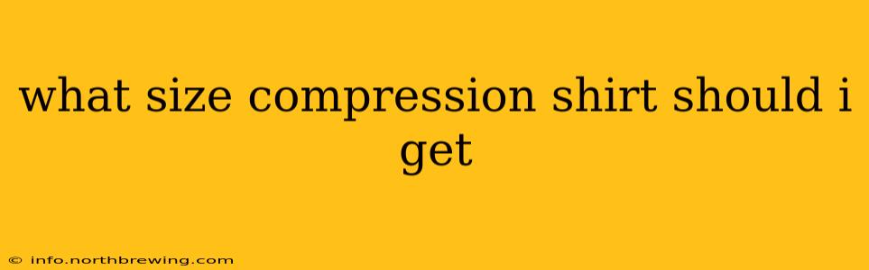 what size compression shirt should i get