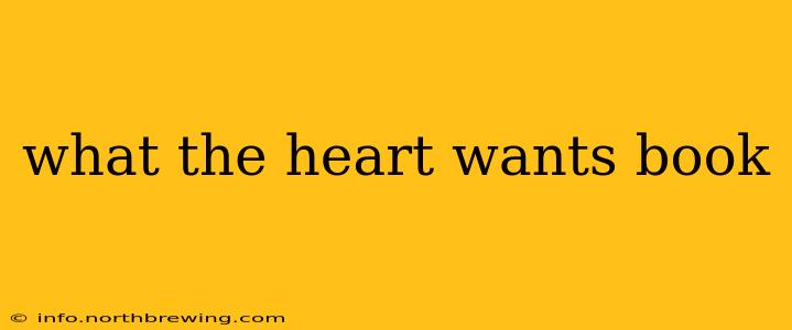 what the heart wants book