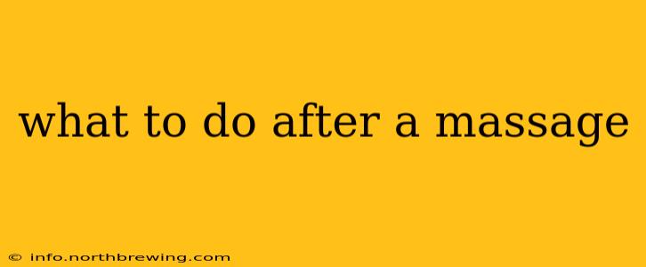 what to do after a massage