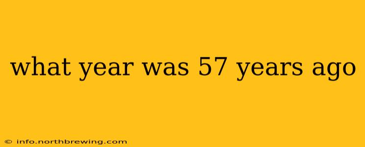 what year was 57 years ago