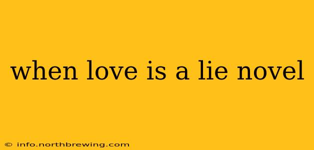 when love is a lie novel