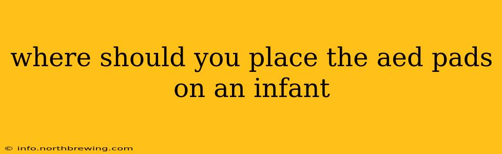 where should you place the aed pads on an infant
