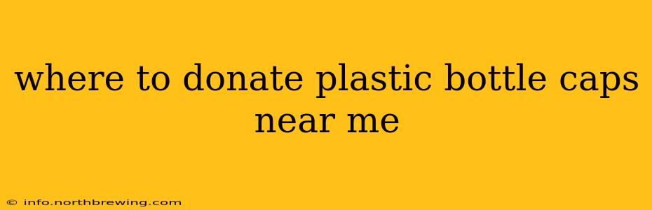 where to donate plastic bottle caps near me