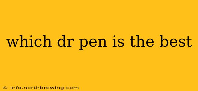 which dr pen is the best