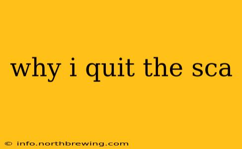 why i quit the sca