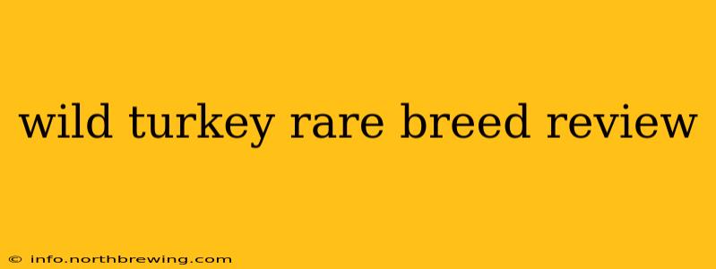 wild turkey rare breed review