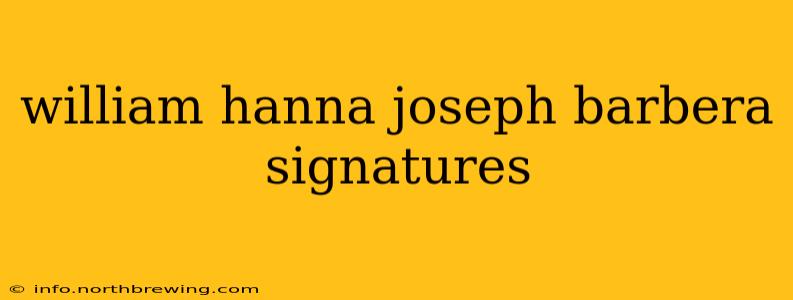 william hanna joseph barbera signatures