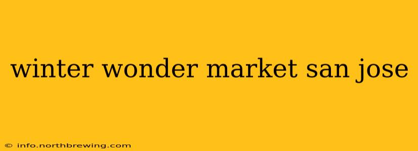 winter wonder market san jose