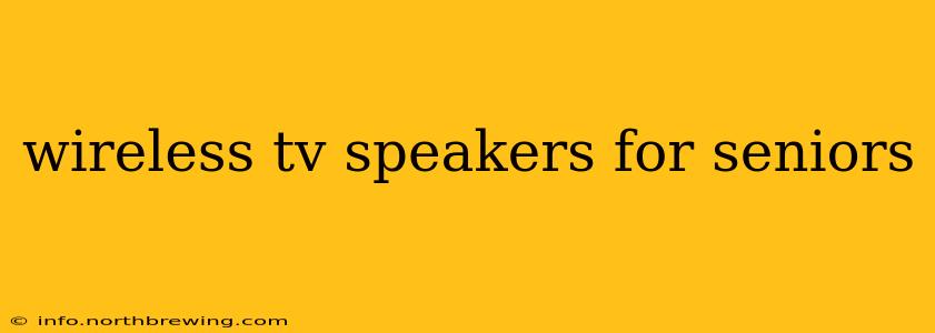 wireless tv speakers for seniors