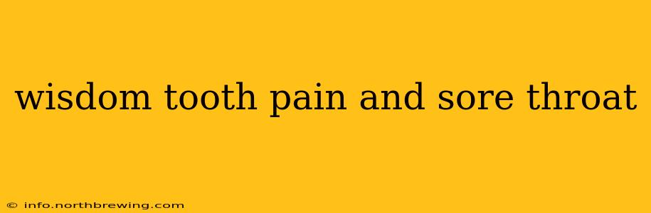 wisdom tooth pain and sore throat