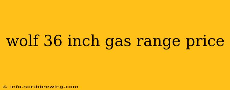 wolf 36 inch gas range price