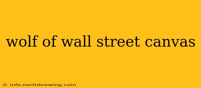 wolf of wall street canvas