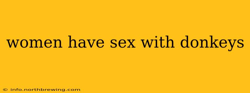 women have sex with donkeys