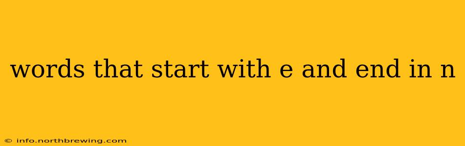 words that start with e and end in n