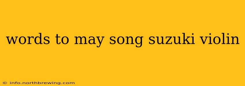words to may song suzuki violin