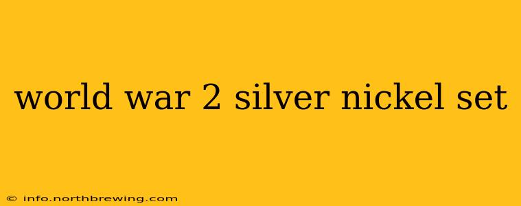 world war 2 silver nickel set