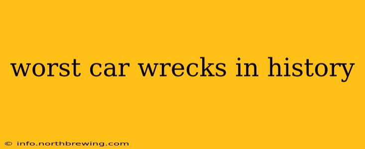 worst car wrecks in history