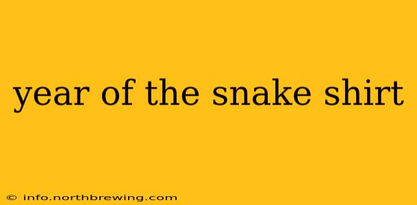 year of the snake shirt