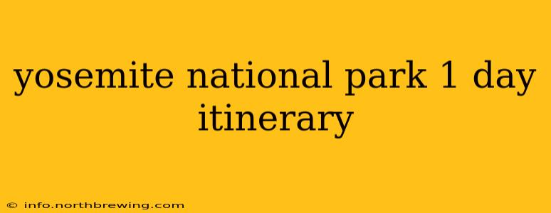 yosemite national park 1 day itinerary