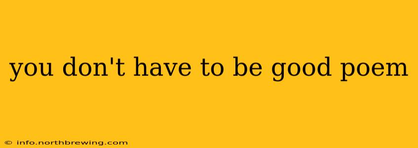 you don't have to be good poem